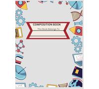 Composition NoteBook College Ruled: "Unwritten Adventures: Your Blank Canvas for Creativity" Science and Technology Pattern Illustration For Creatives Back To School Office Work
