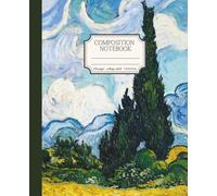 Composition Notebook, College Ruled: Van Gogh’s Wheat Field with Cypresses | Notebook or Journal | Perfect for Back-to-School