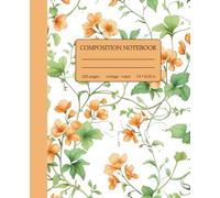 Composition Notebook College Ruled | Vintage Aesthetic Orange Floral Journal: Botanical Cottagecore Good Looking Decorative Cover for Students, Teachers, Office & Work | Cute Design 1