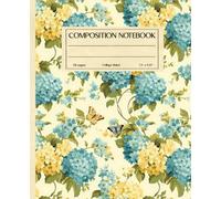 Composition Notebook College Ruled: Vintage Blue and Yellow Hydrangea and Butterfly Botanical Illustration| 7.5" x 9.25” Cottagecore Floral Aesthetic ... - Women - School - Work | Floral Collection