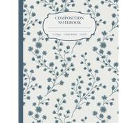 Composition Notebook College Ruled: Vintage Blue Floral Botanical Illustration | Aesthetic Journal for College, School, Office & Work