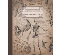 Composition Notebook: College Ruled | Vintage Human Anatomy Composition Notebook | Antique Aesthetic | Skeleton Theme | 7.5" x 9.75” | Great for Medical Students
