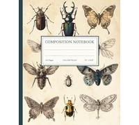 Composition Notebook College Ruled: Vintage Natural History illustration butterflies and beetles nature inspired insect themed for students wide ruled 110 pages 7.5" x 9.25"