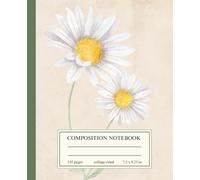 Composition Notebook College Ruled: Vintage Watercolor Flower White Daisy | April Birth Month Flower | Notebook for Office, School, College, Personal ... for Women, Teens, Girls | Botanical Aesthetic