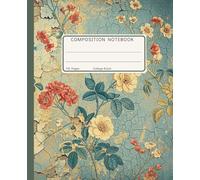 Composition Notebook College Ruled: Vintage White Roses Red Bloom, Distressed Botanical Wallpaper, Aesthetic Floral Journal for Journaling & School