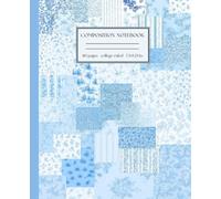 Composition Notebook College Ruled: Whimsical Patchwork Journal with Blue Floral and Striped Fabric Style Cover for Notes, School, or Daily Writing (Violet Meadow)