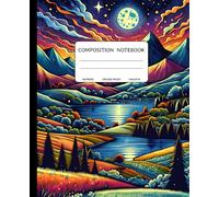 Composition Notebook: Colorful Aesthetic-Serene Landscapes: Beautiful Landscape-Inspired Cover | 150 College-Ruled Pages | 7.5 x 9.25 Inches | Vibrant ... for School, College, Work, and Creativity