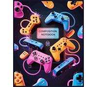 Composition Notebook Colorful Video Game Controllers: Cool Gaming Themed Modern Journal For Kids, College, Students, School . Wide Lined