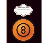 Composition Notebook: Cool Retro Billiards-8 Ball Themed Journal for School, Work, or Personal Notes