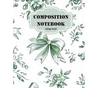 Composition Notebook: Coquette Green Toile Floral & Bows: College Ruled • Cute Preppy Aesthetic School Notebook