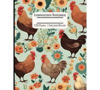 Composition Notebook: Cottagecore Chickens Hens | College Ruled Notebook | 120 Pages | 7.5 x 9.25 | For kids, teens, and adults. For school or office ... Happy Hens; Backyard Chickens; Farm Life;