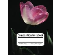 Composition Notebook: Cover is a picture of a beautiful pink flower with dark background | Wide Ruled Composition Notebook | 7.5 x 9.25 | 120 pages | For women, teens and girls