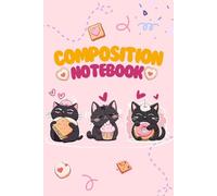Composition Notebook: Cozy Cat Edition 2 - A Sweet & Playful Feline Adventure! | Adorable Cat Theme | 135 Pages + Monthly Planner