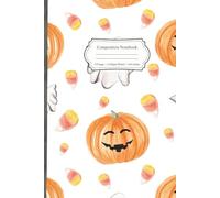 Composition Notebook: Cute and Creepy Candy and Pumpkin with Illustrated Pages - Ideal for Students, Daily Notes, and Halloween Gift Giving