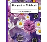 Composition Notebook: Cute Flowers journal notebook for everyone /110 pages, 7.5*9.25"