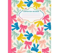 Composition Notebook: Cute Girly Vintage colourful Coquette Bows Aesthetic Journal for Women,Teen Girls,Writing, Office,Work-College,University