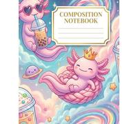 Composition Notebook: Cute Kawaii axolotl drinking bubble tea, wide ruled school notebook for kids, teens and student , 110 pages . 7.5 x 9.25