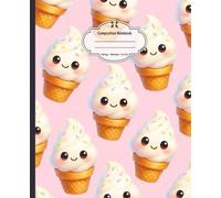 Composition Notebook: Cute Kawaii Ice Cream, Wide Ruled, 7.5 x 9.25 inches, 100 Pages For Teens, Students, Ice Cream Lovers, and Notes ( Notebook )