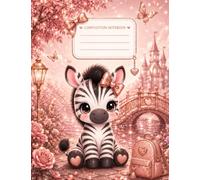 Composition Notebook - Cute Kawaii Zebra: Wide Ruled Notebook for Elementary School - Cute Rose Gold Design - Perfect for Writing, Homework, Class Notes and Daily Schoolwork