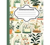Composition Notebook: Cute Mini Greenhouse-Themed journal Notebook Perfect for all Ages, it can be used for note taking, planning, sketching, etc.