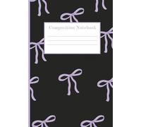 Composition Notebook: Cute Purple Bows and Ribbon Illustration Girly Girl Coquette Aesthetic Journal