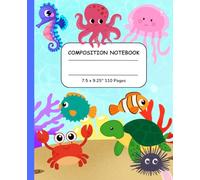 Composition Notebook: Cute Sea Animals Journal Notebook for Kids | 110 Pages, 7.5 x 9.25"