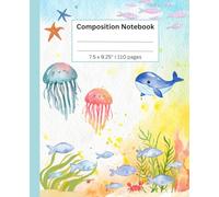 Composition Notebook: Cute Sea Animals Journal Notebook for Kids I 110 pages, 7.5 x 9.25"