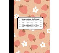 Composition Notebook: Cute Strawberries | Summer Fruits | Aesthetic School Supplies | Cute Work Book