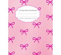 Composition Notebook: Cute tied together with bows & big ideas notebook for teens | 110 Pages, 7.5 x 9.5"