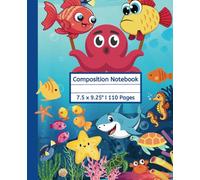 Composition Notebook: Cute Under the Sea Journal Notebook for Kids | 110 Pages, 7.5 x 9.25