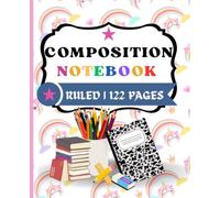 Composition Notebook: Cute Unicorn Wide Ruled Notebook | 122 Pages | School Notebook for Girls, Kids & Students: Colorful Unicorn Composition Book ... for School, Homework, Writing and Journaling