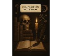 Composition Notebook: Dark Middle Ages Style Journal for Writing, Back to School, College, University, Work, Creative thoughts, Ideas, Self-expressions or Taking notes, 6 x 9, 120 pages