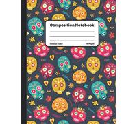 Composition Notebook: Day of the Dead Sugar Skull Blank Lined College Ruled Writing Journal
