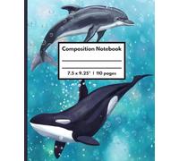 Composition Notebook: Dolphin and Killer Whale Notebook | 110 pages, 7.5 x 9.25"