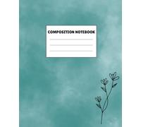 Composition Notebook: Elegant Teal Marble and Floral Journal for School, College Students, and Office Note Taking