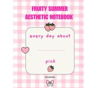 Composition Notebook : Every Day About Pink Strawberry Aesthetic Design: College Ruled Lined Journal for School, College Students and Teen Girls, ... 104 Pages pink aesthetic school supplies