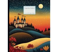 Composition Notebook Fairytale Castle: Castlecore Notepad, Medieval Fantasy Art Aesthetic Design, with College Ruled Lined Paper for School, Homeschool, Creative Writing & Study