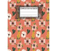 Composition Notebook: Floral Serenity Flower Journal| Wide Ruled | 7.5 x 9.25 inches, 100 Pages| Students, Teachers, Journaling