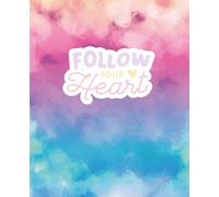 Composition Notebook: Follow Your Heart | 7.5" x 9.25", 100 wide ruled pages, matte cover. Great for school work, journaling, essays and more. For kids, students, teen, tween, and adults