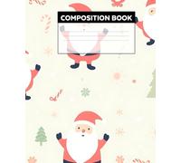 Composition Notebook for Christmas: 100 Pages Wide Lined Ruled with Santa Claus Design: Perfect for students, holiday planners, or anyone looking to ... their thoughts, ideas, and festive memories