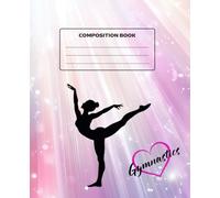 Composition Notebook for Gymnastics Athlete Whimsical Pastel Notebook for Kids, Girls, Teens, Coaches, Gymnast and Teammates.: Delightful gymnastics ... writing. Makes a great gift for gymnast.