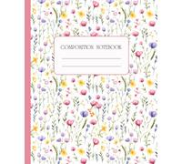 Composition Notebook for Student | Collage Ruled | Wide Ruled 110 Pages: Composition Book, 7.5 x 9.25 Inches: Flowers Pattern Workbook for Girls Teens Students School Work and College