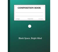 Composition Notebook for Students - College Ruled Journal for School Notes | Blank Space, Bright Mind | Student Gift Idea: A simple, stylish notebook ... dot-7.5x9.25” perfect for school, journaling