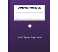 Composition Notebook for Students - College Ruled Journal for School Notes | Blank Space, Bright Mind | Student Gift Idea: A simple, stylish notebook ... dot-7.5x9.25” perfect for school, journaling