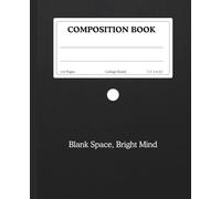 Composition Notebook for Students - College Ruled Journal for School Notes | Blank Space, Bright Mind | Student Gift Idea: A simple, stylish notebook ... white dot-perfect for school, journaling