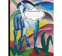 Composition Notebook: Franz Marc,"Blue Horses.": Softcover, 120 lined pages, German Expressionist Painter - Franz Marc cover artwork