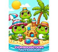 Composition Notebook: Froggy Beach Day: Lined Writing Journal for Kids - 8.5 x 11 in, 120 Pages