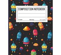 Composition Notebook: Fun Aliens in Outer Space Design | 7.5" x 9.25” Wide Ruled Stars, Planets and Explorers in the Universe Journal with 120 Pages | Dude Edition