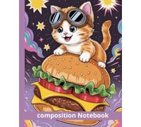 composition Notebook: Funny Cat Action Hero Surfing on A Cheeseburger in Space 7.5" X 9.25" - 110 Wide Ruled Pages