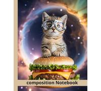 composition Notebook: Funny Cat Action Hero Surfing on A Cheeseburger in Space 7.5" X 9.25" - 110 Wide Ruled Pages